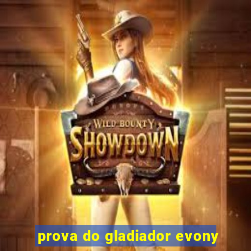 prova do gladiador evony